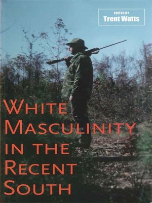 cover image of White Masculinity in the Recent South
